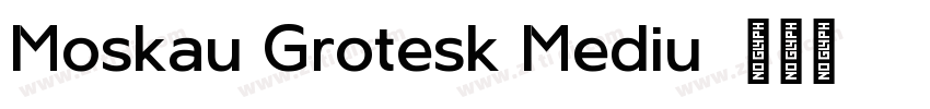 Moskau Grotesk Mediu字体转换